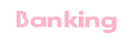 Banking